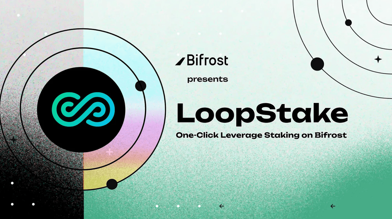 Bifrost launches LoopStake - Supercharge Staking Rewards through Leverage Staking