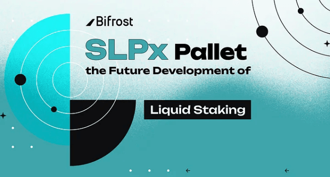 SLPx Pallet - A further step into the Omnichain Liquid Staking